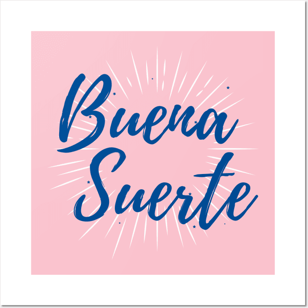 Buena Suerte - blue design Wall Art by verde